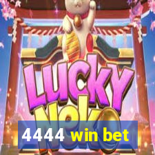 4444 win bet